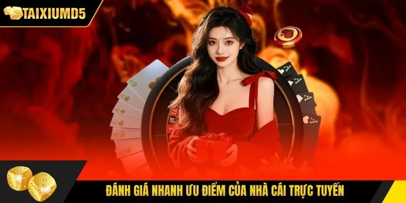 Đánh giá nhanh ưu điểm của nhà cái trực tuyến