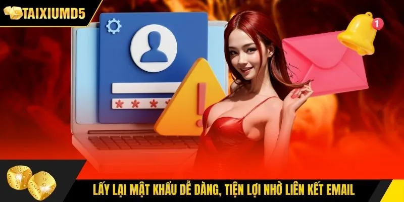 Lấy lại mật khẩu dễ dàng, tiện lợi nhờ liên kết email