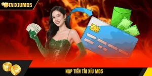Nạp Tiền Tài Xỉu MD5 - Giao Dịch Nhanh Chóng Và An Toàn