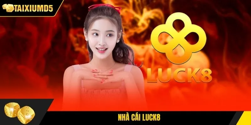 Nhà Cái Luck8 - Tài Xỉu MD5 Đánh Giá Uy Tín, Chất Lượng