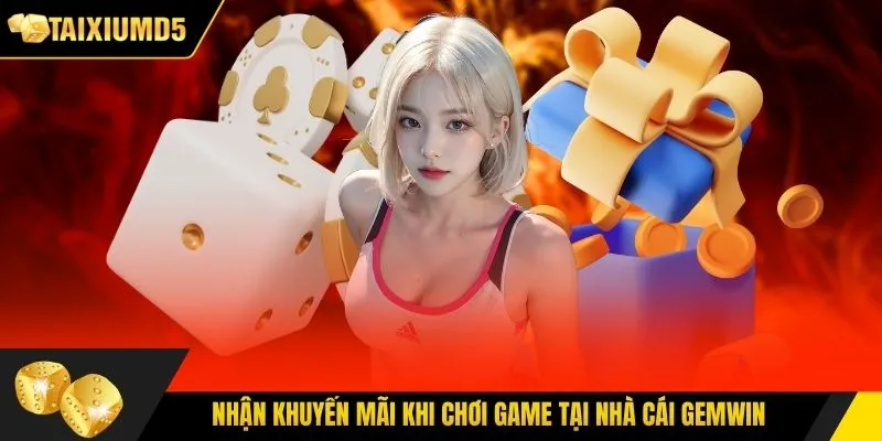 Nhận khuyến mãi khi chơi game tại nhà cái Gemwin