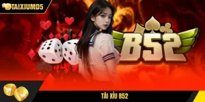 Tài Xỉu B52 - Cổng Game Đổi Thưởng Uy Tín Nhất Năm 2026